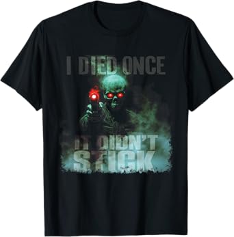 I Died Once It Didn't Stick - Hard Zombie Skeleton Smoke Gun T-Shirt