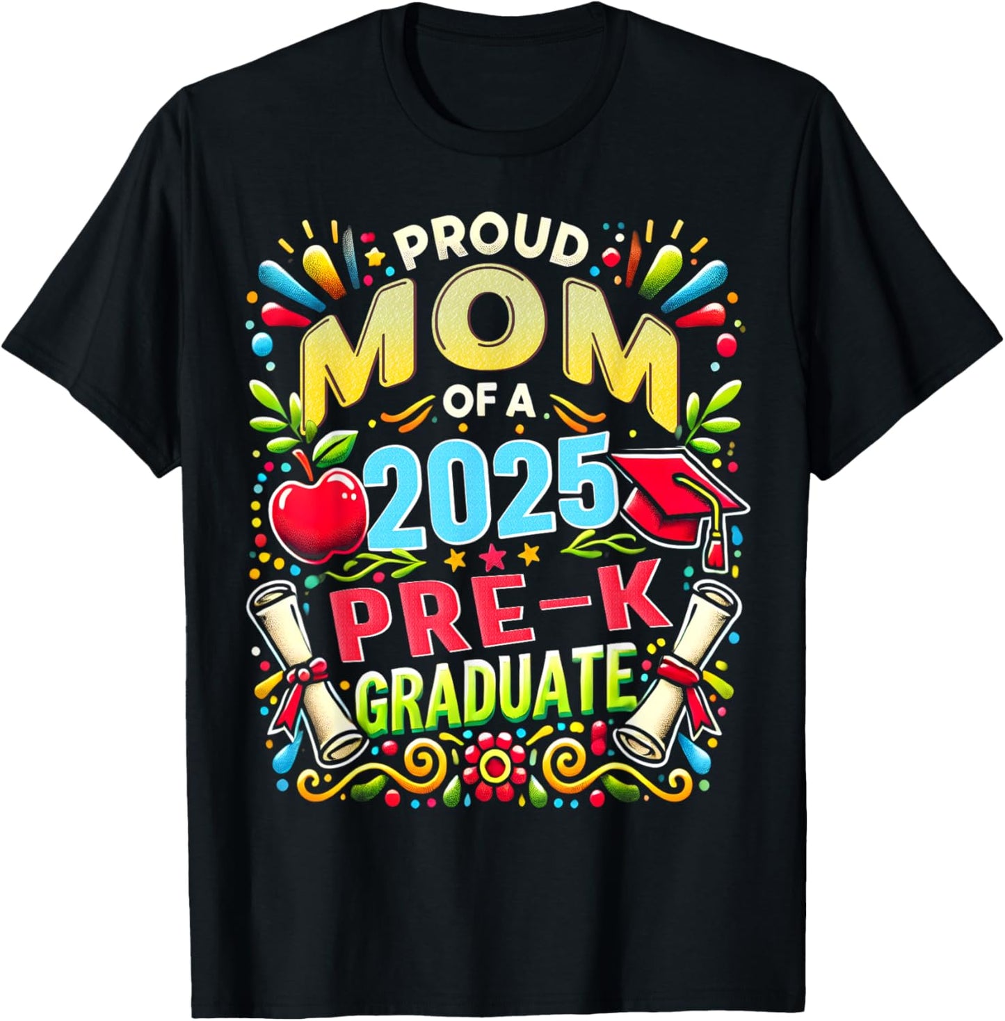 Proud Mom Of 2025 Pre-K Graduate Father’s Day Graduation T-Shirt