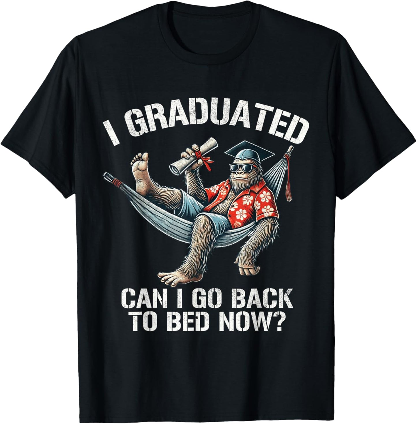 Graduation Bigfoot I Graduated Can I Go Back To Bed Now 2025 Funny T-shirt by TeeBrew