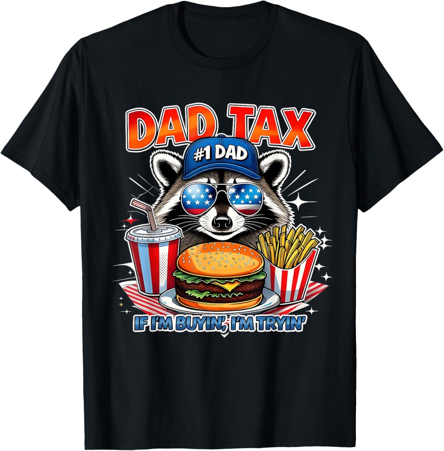 Dad Tax Funny Raccoon Burger Fries Soda USA Gift T-Shirt