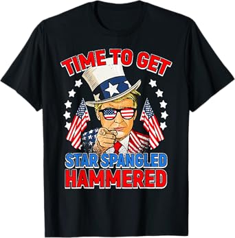 Time To Get Star Spangled Hammered, Trump 4Th Of July T-Shirt
