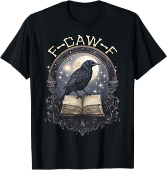 Funny F Caw F Raven Bird Saying Graphic T-Shirt