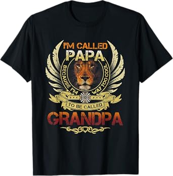 Called Papa Because I'm Way Too Cool To be Called Grandpa T-Shirt