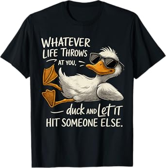 Funny Cool Duck Shirt Funny Quote For Men Women Kids T-Shirt