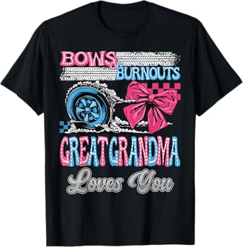 Burnouts or Bows Great Grandma Loves You Gender Reveal Party T-Shirt