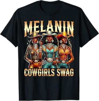 Melanin Cowgirls African Cowgirl Melanin Swag Women T-Shirt