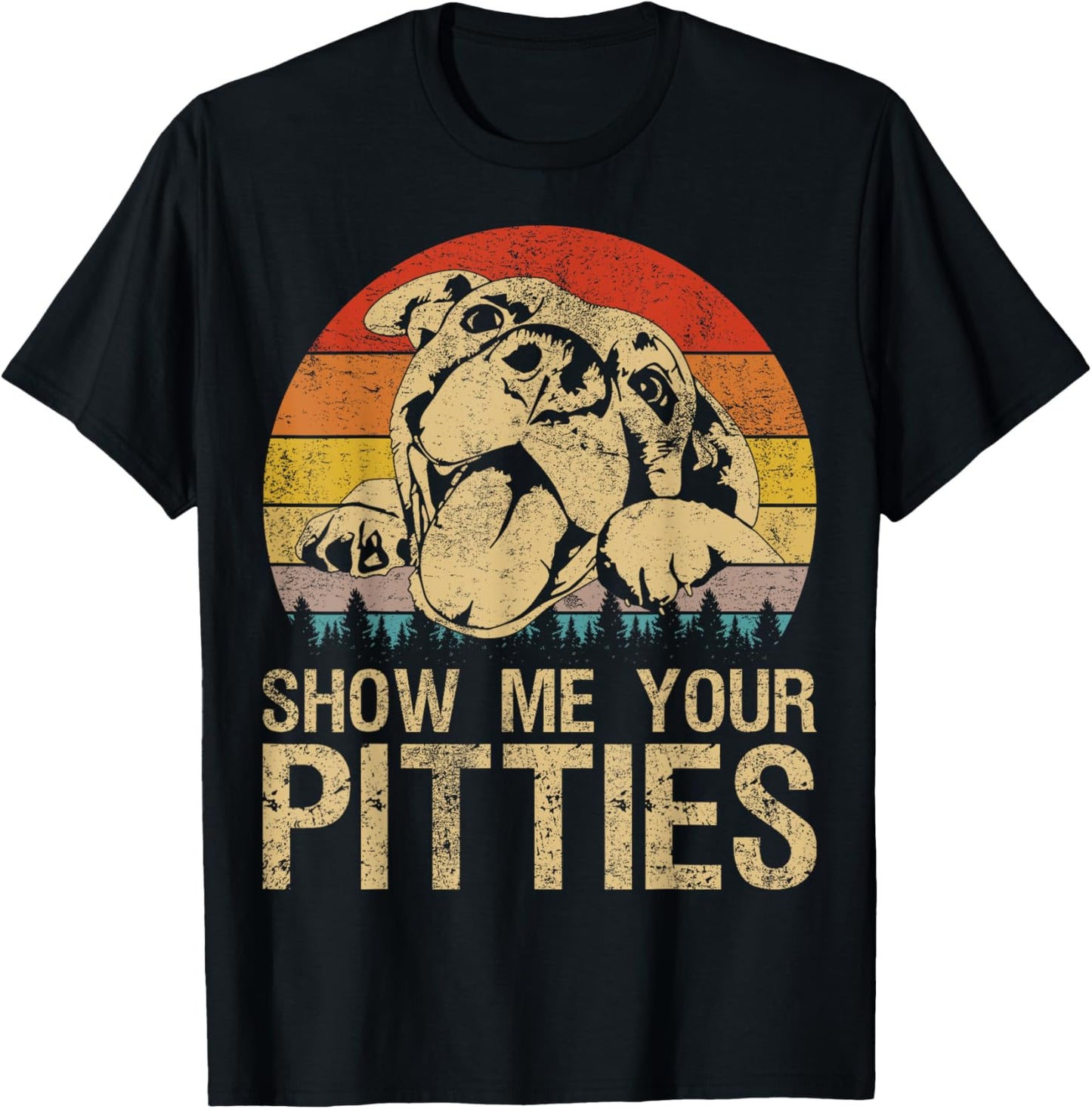 Show Me Your Pitties Funny Pitbull Dog Lovers Retro Vintage T-Shirt