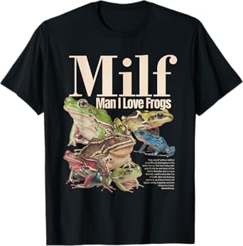 MILF Man I Love Frogs Shirt Adult Humor Saying Men Women T-Shirt