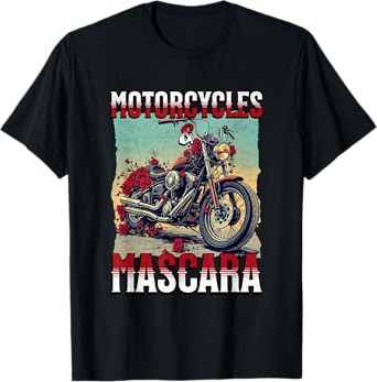 Motorcycles And Mascara Roses Funny Motorbiker Girl Women T-Shirt