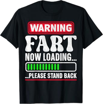 Warning Fart Now Loading Please Stand Back T-Shirt