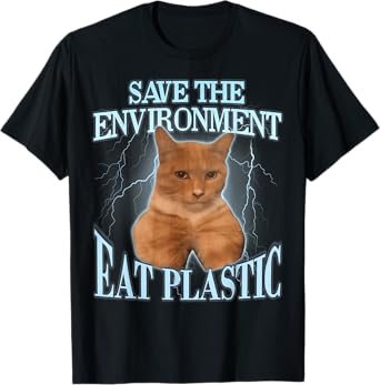 Save The Environment Eat Plastic T-Shirt