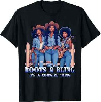Boots & Bling its a Cowgirl Thing Black Cowgirl Melanin T-Shirt