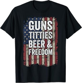 Guns Titties Beer & Freedom - Funny Mens Gun Drinking Joke T-Shirt