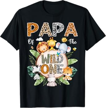 Papa Of The Wild One First Birthday Safari Jungle Animal T-Shirt