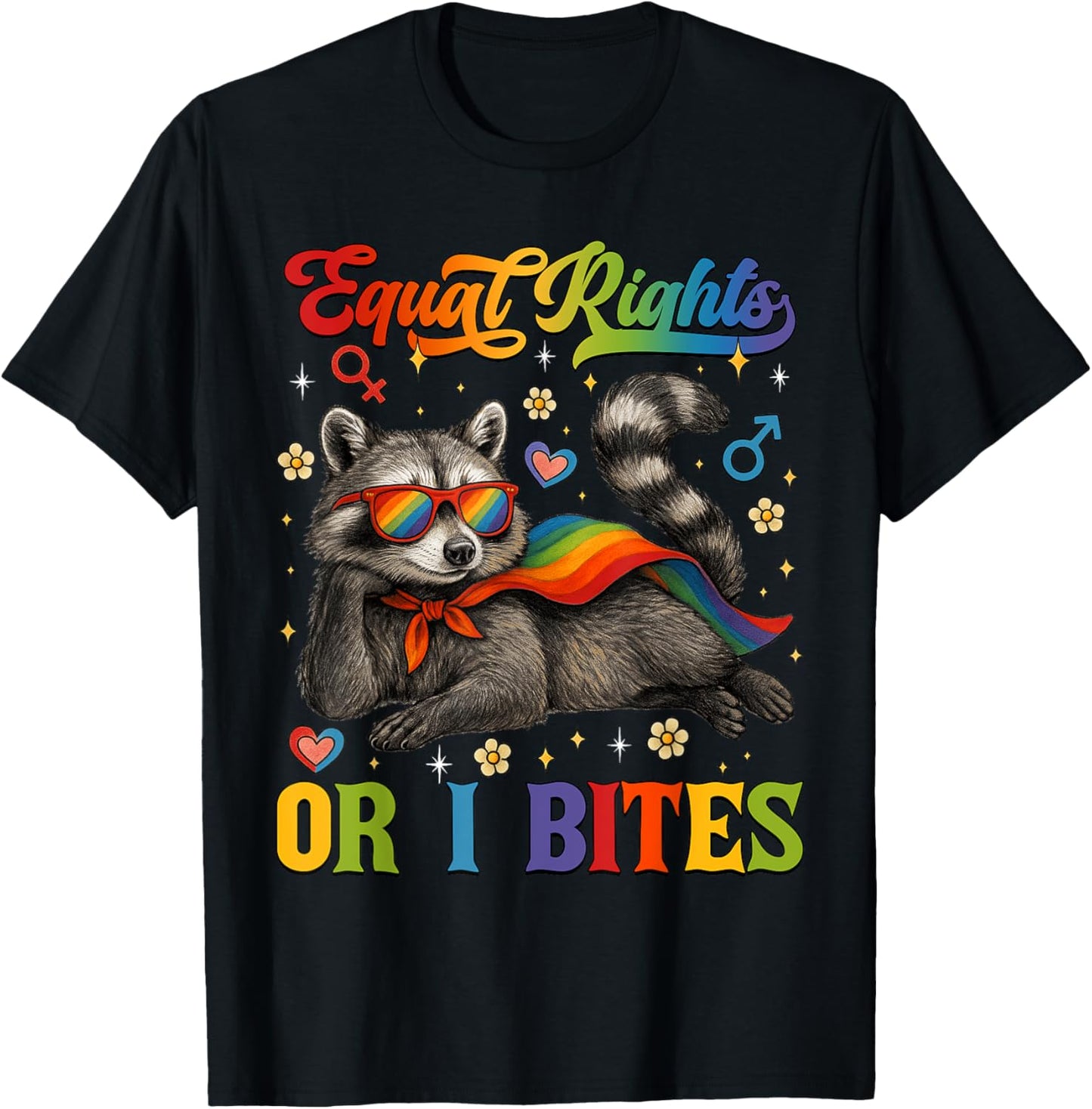 Equal Rights Or I Bites Feminist Raccoon LGBTQ Ally Rainbow T-Shirt