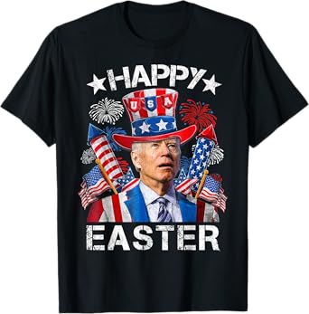 Joe Biden Happy Easter For Funny 4th Of July Shirt Men Women T-Shirt