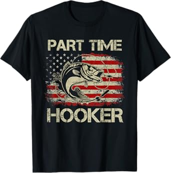 Part Time Hooker Vintage Funny Fishing Fisherman USA Flag T-Shirt