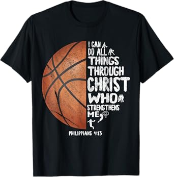 Can All Things Do Through Christ Philippians 4:13 Basketball T-Shirt