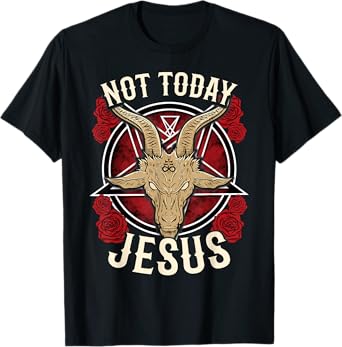 Not Today Jesus I Satanic Atheist T-Shirt