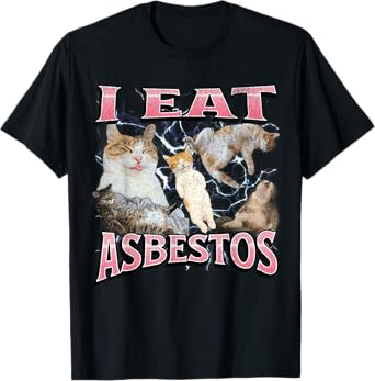 I Eat Asbestos Funny Offensive Cat Meme Bootleg Graphic T-Shirt
