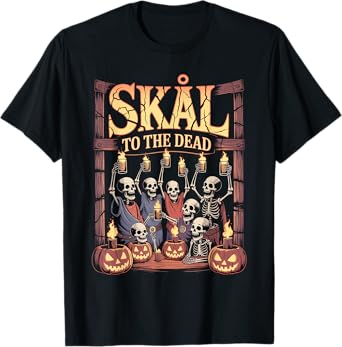 Skål to The Dead - Viking Drinking - Norse T-Shirt