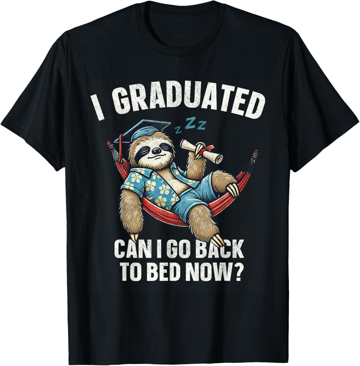 Funny Graduation I Graduated Can I Go Back To Bed Now Grad T-shirt by TeeBrew