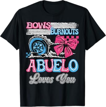 Burnouts or Bows Abuelo Loves You Gender Reveal Party T-Shirt