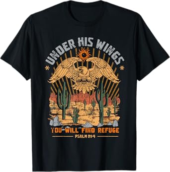 Under His Wings You Will Find Refuge Psalm 91:4 Bible Lover T-Shirt