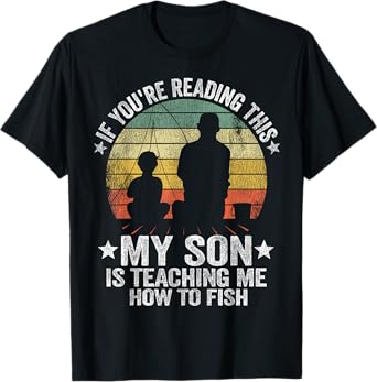 My Son Is Teaching Me How To Fish Funny Fishing Dad & Son T-Shirt