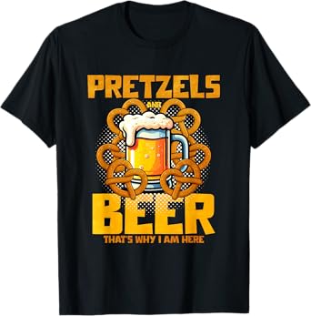 Pretzel and Beer Thats Why I Am Here T-Shirt