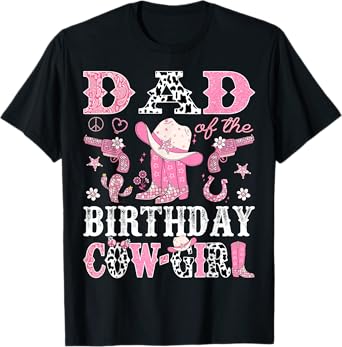 Dad Of The Birthday CowGirl Pink Disco Rodeo Western T-Shirt