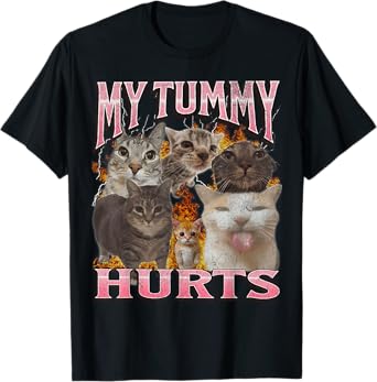 My Tummy Hurts Funny Cat Meme Bootleg Graphic T-Shirt