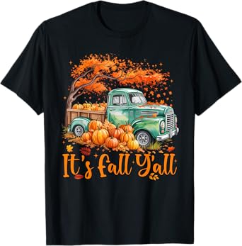 It's Fall Y'all Truck Autumn Tree Pumpkin Fall Thanksgiving T-Shirt