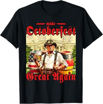 Make Oktoberfest Great Again Trump German Beer Party Prost T-Shirt
