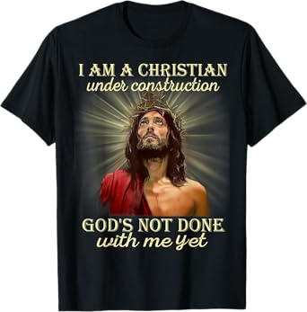 I Am A Christian Under Construction, Christian Costume T-Shirt