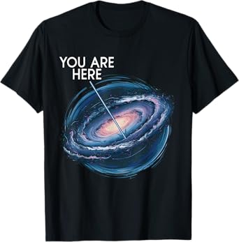 You Are Here Milky Way Funny Galaxy Astronomy Men Women Kids T-Shirt