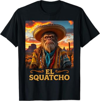 El Squatcho Mexican Sasquatch Sombrero Mountains Bigfoot T-Shirt