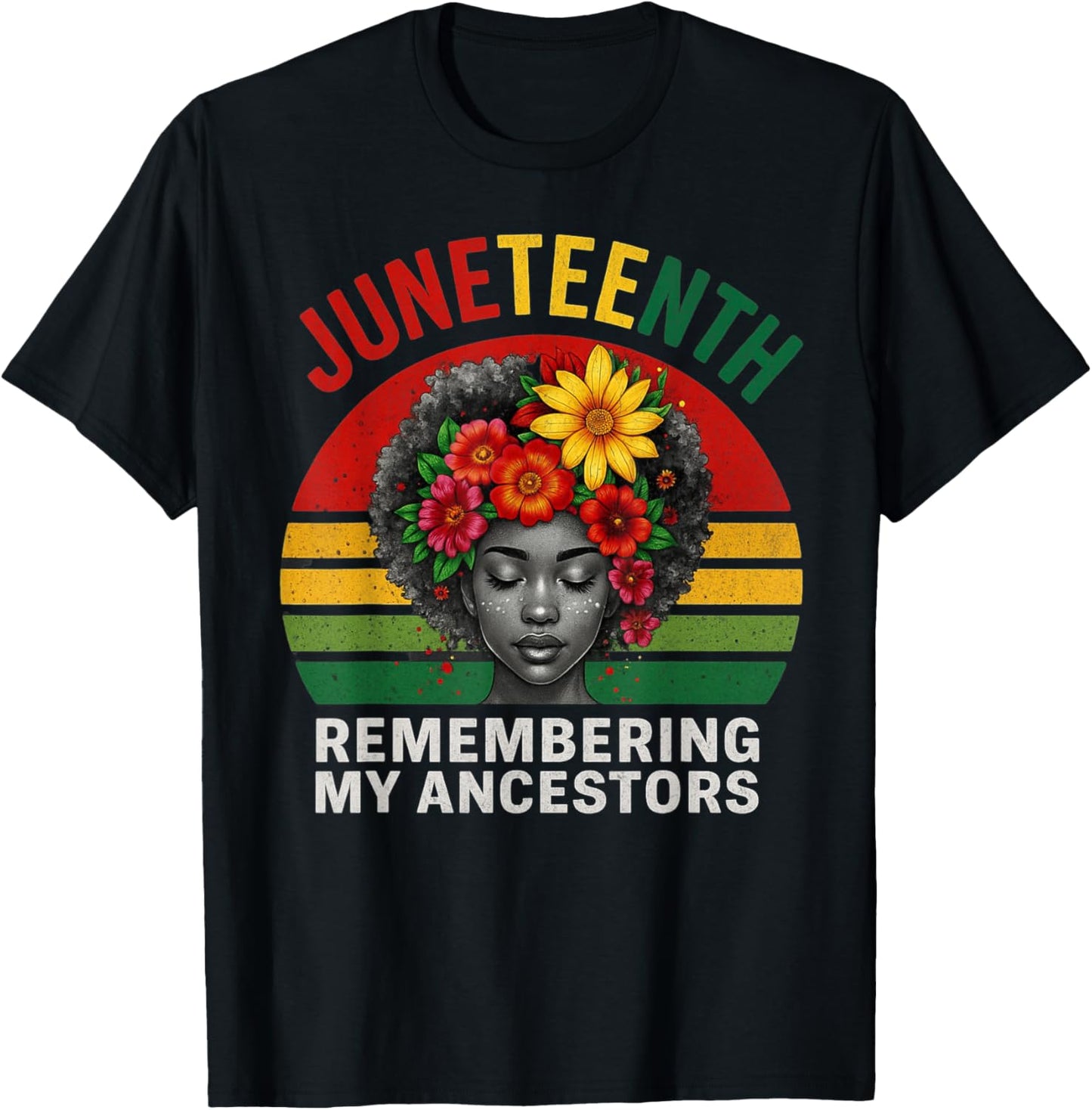Juneteenth Remembering My Ancestors Black Women Black Pride T-Shirt