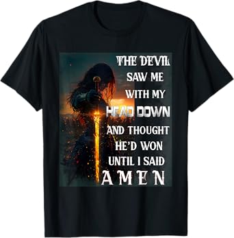 The Devil Saw Me With My Head Down Until I Said Amen Veteran T-Shirt