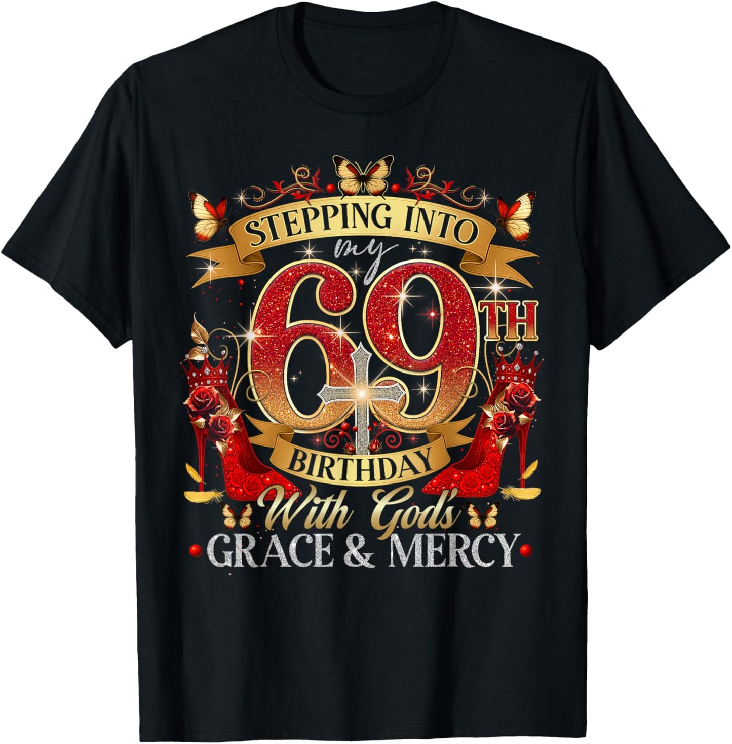 Womens Stepping Into My 69th Birthday With Grace & Faith T-Shirt