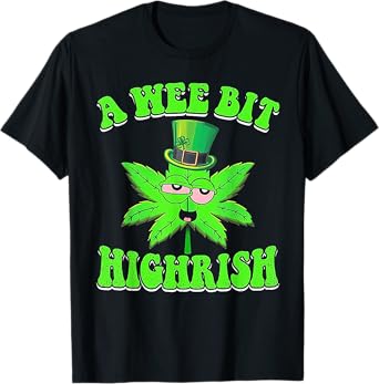 A wee bit highrish T-Shirt