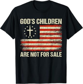 God's Children Are Not For Sale Funny Quote God's Children T-Shirt