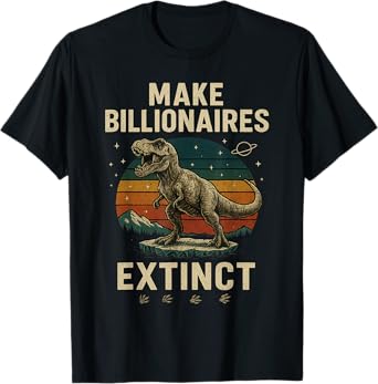 Make Billionaires Extinct Roaring Retro Sunset T-Rex Dino T-Shirt