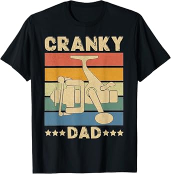 Cranky Dad Funny Fishing Reel Humor Father Fisherman Retro T-Shirt