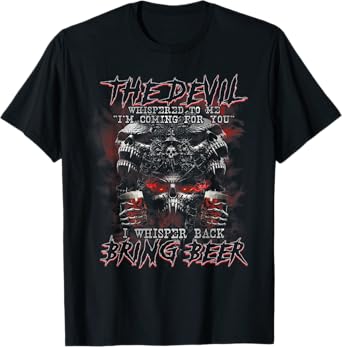 The Devil Whispered To Me I'm Coming For You T-Shirt