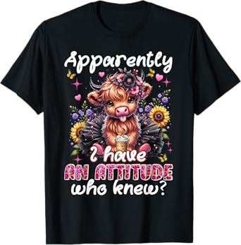 Apparently I Have An Attitude Funny Sarcastic Highland Cow T-Shirt