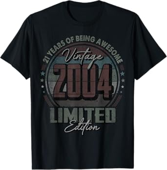 Vintage 2004 Limited Edition Shirt 21 year old 21st Birthday T-Shirt