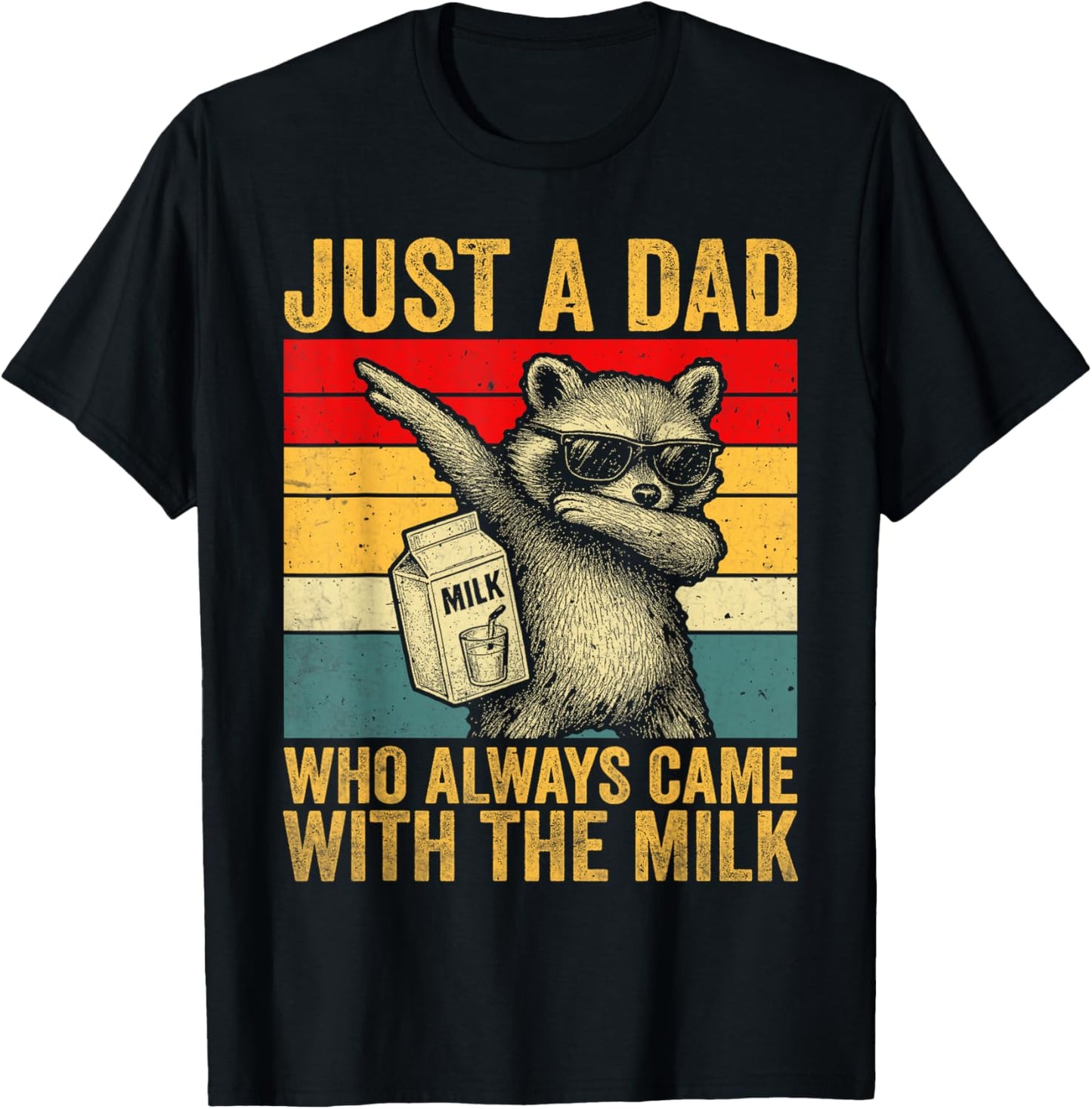 Just A Dad Who Always Came Back With The Milk Father's Day T-Shirt