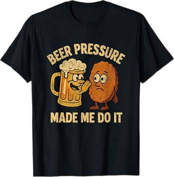 Beer Pressure Made Me Do It Funny Schnitzel Design T-Shirt