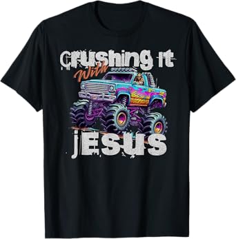 Crushing It With Jesus - Funny Christian Monster Truck Faith T-Shirt